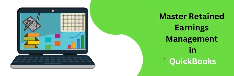 Master Retained Earnings Management In Quickbooks : A Comprehensive Guide